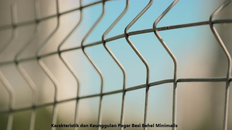 Karakteristik dan Keunggulan Pagar Besi Behel Minimalis
